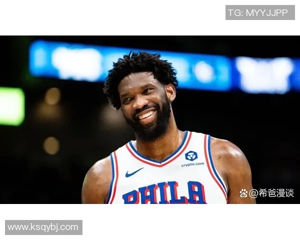 乔尔恩比德如何在NBA赛场上展现统治力与领导风范